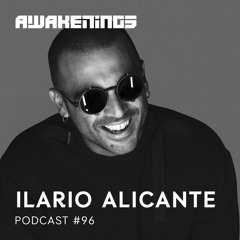Awakenings Podcast #096 - Ilario Alicante