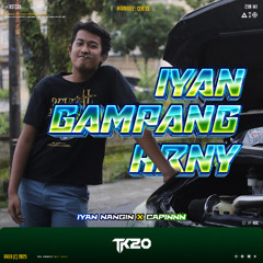 TK20 - IYAN GAMPANG HRNY - [ IYAN NANGIN x CAPINNN ]#KENAPARUPANYA