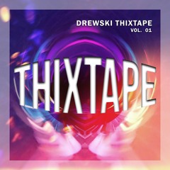 Drewski Thixtape Vol. 1