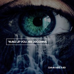 Wake Up You Are Dreaming