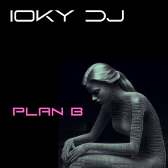 Ioky Dj - Plan B