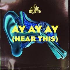 AY AY AY (HEAR THIS) (Extended)
