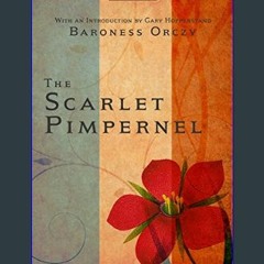 Read^^ ⚡ The Scarlet Pimpernel (Signet Classics)     Mass Market Paperback – May 1, 2000 Read Onli