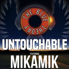 Untouchable Featuring Mikamik