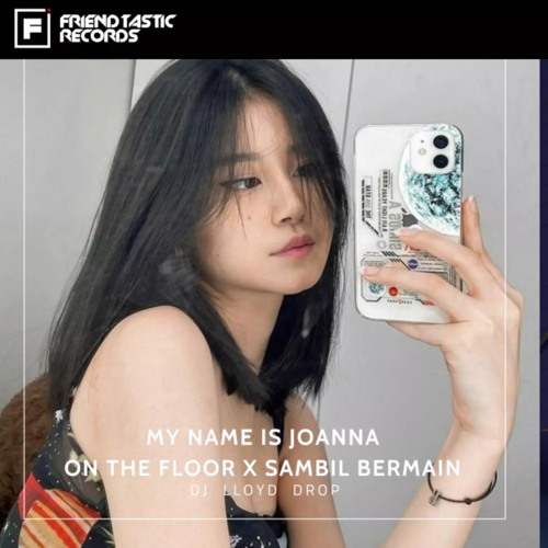My Name Is Joana On The Floor X Sambil Bermain