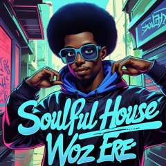 Soulful House Woz Ere