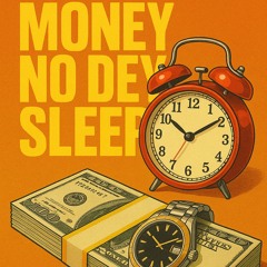 Money No Dey Sleep