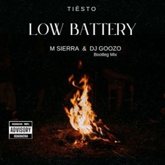 Tiësto - Low Battery (M Sierra & DJ Goozo Bootleg Mix)