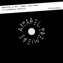 APPAREL PREMIERE: Inkswel, LYMA - Good Vibes Only feat. Leonard Charles [Feedasoul]