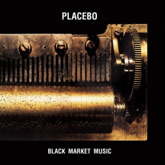 Stream PLACEBO (Official) | Listen to Black Market Music playlist online  for free on SoundCloud