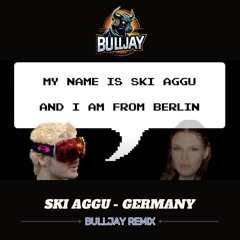 Ski Aggu - Germany (BuLLJay Remix).mp3