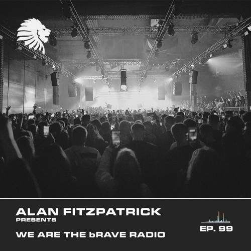 We Are The Brave Radio 099 (Guest Mix by SAMA)