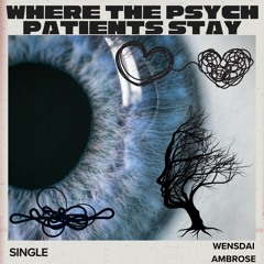 Where The Psych Patients Stay