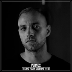 TECHNO YOUTH SESSIONS [016] / PERNOX