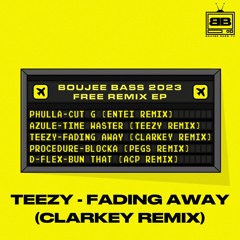 TEEZY - FADING AWAY (CLARKEY REMIX)(FREE DOWNLOAD)