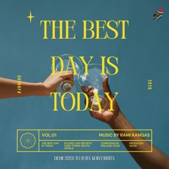 The Best Day is Today