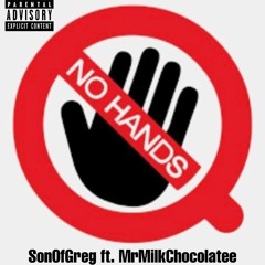 No Hands ft. MrMilkChocolatee