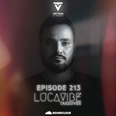 Victims of Trance 213 @ Lucavibe Takeover