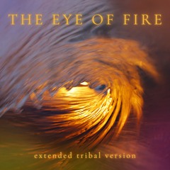 The Eye Of Fire (Extended Tribal Version)