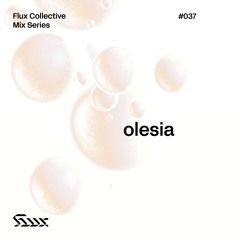 ✧ Flux Mix Series 037︱olesia