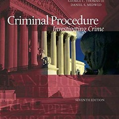 [Get] [EBOOK EPUB KINDLE PDF] Criminal Procedure, Investigating Crime (American Caseb