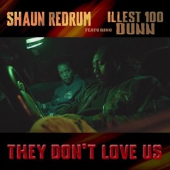 They Don't Love Us Feat. Illest 100Dunn