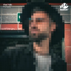 REDUX002: Vlad Yaki - "Pompey" (Original Mix)
