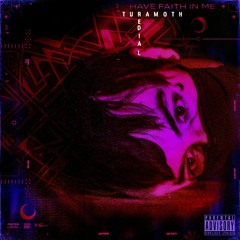 Moonboy -  Have Faith In Me [ TURAMOTH Redial ]