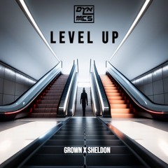 GROWN X SHELDON - LEVEL UP (FREE DOWNLOAD)