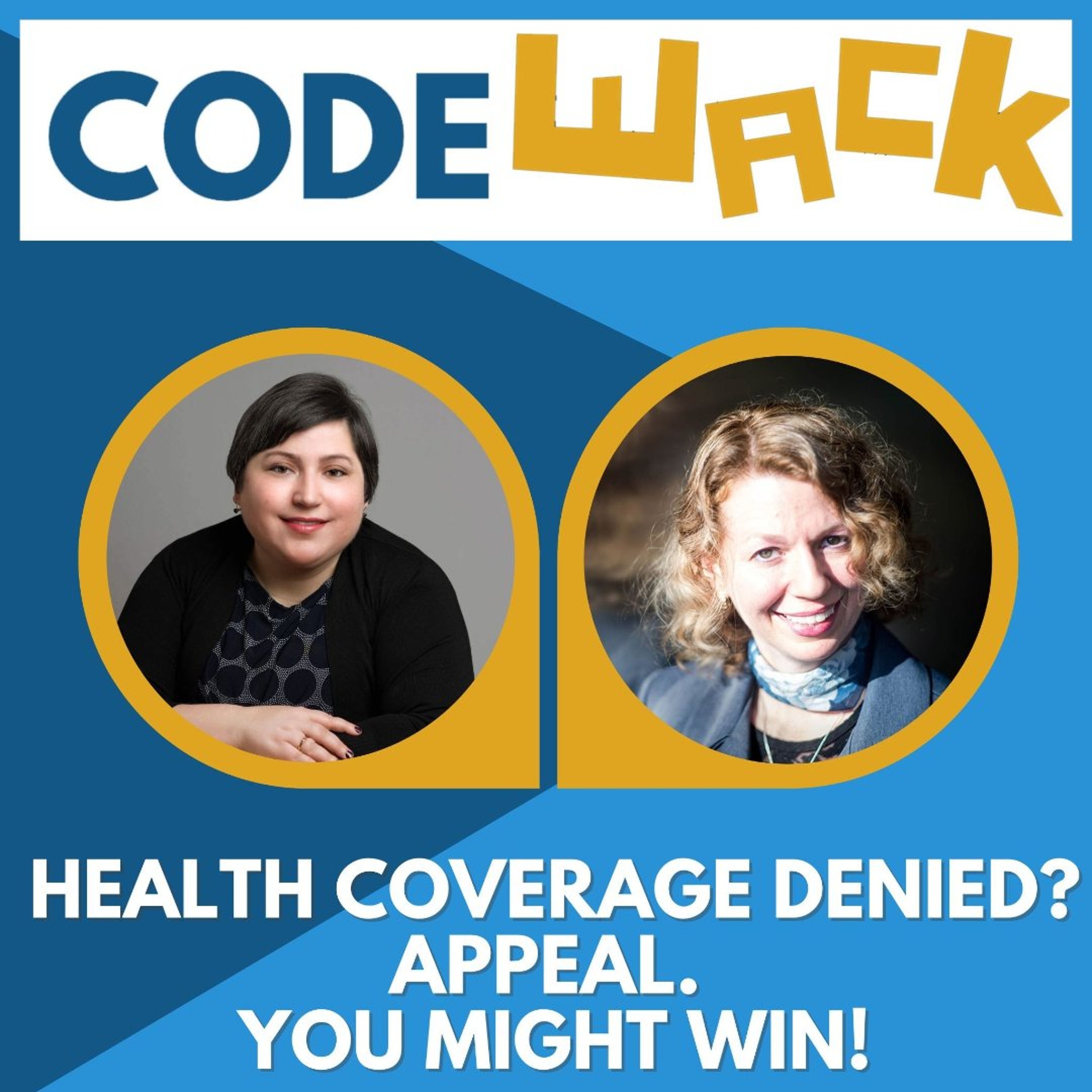 Code Wack - Health Coverage Denied? Appeal. You might win! episode artwork