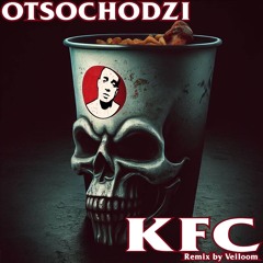 Otsochodzi - KFC | Alt-metal Remix