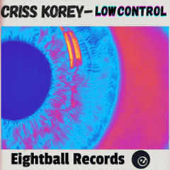Criss Korey - Low Control (Original Mix)