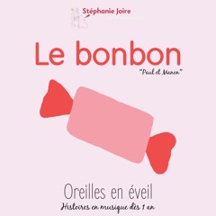 Oreilles en éveil Le bonbon