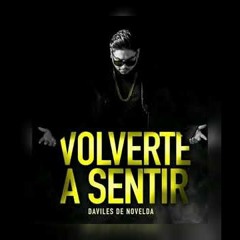 Daviles De Novelda - Volverte A Sentir ( Dj Molina Rumbaton 2020 )