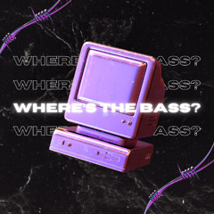 Where's The Bass [FREE DOWNLOAD]