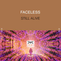 Faceless - Still Alive [Déjà Vu Culture Release]