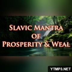 Słowiańska mantra pomyślności | Slavic mantra of weal | Славянская мантра процветания