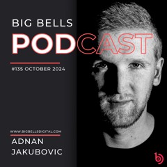 Adnan Jakubovic - Big Bells 135 [October 2024] [Proton Radio]