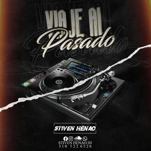 VIAJE AL PASADO MIXED BY STIVEN HENAO