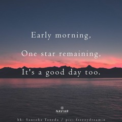 haiku #492: Early morning, / One star remaining, / It’s a good day too.