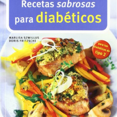[Get] EBOOK 📒 Recetas sabrosas para diabéticos (Cocina y Salud / Cooking and Health)