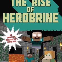 [PDF] READ Free The Rise of Herobrine: An Unofficial Overworld Adventu