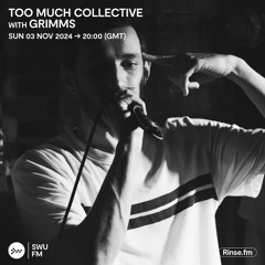 Too Much Collective with Grimms - 03 November 2024