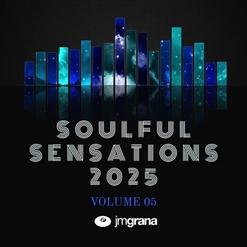 Soulful Sensations 2025 Vol.05 (01-05-2025) By JM Grana