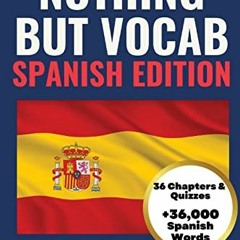 View [EBOOK EPUB KINDLE PDF] Nothing but Vocab: Spanish Edition by  John Loehr 📁
