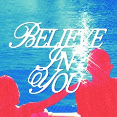 believe in you