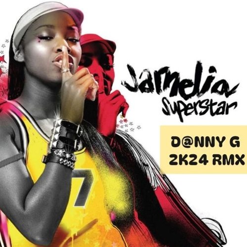 Jamelia - Superstar (D@nny G 2K24 Remix)