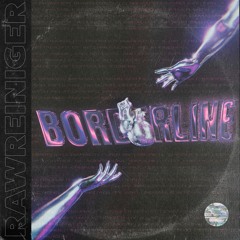 Rawreiniger - Borderline (FREE DL)