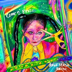 Alice Longyu Gao - Come 2 Brazil (Ravetrash Remix)