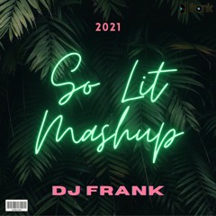 SO LIT MASHUP - DJ FRANK - Sidhu Moosewala, Diljit, Karan Aujla & more